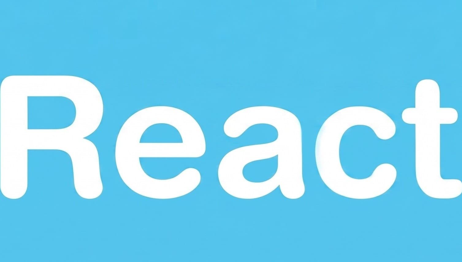 React